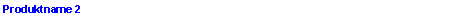 Textfeld: Produktname 2